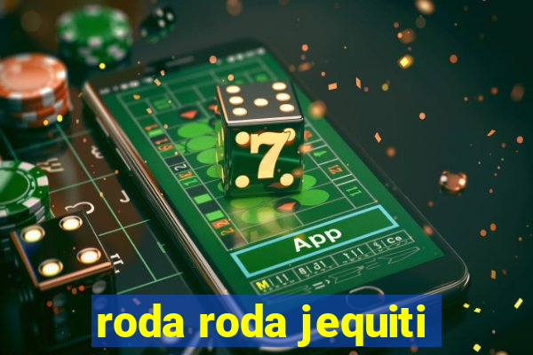 roda roda jequiti